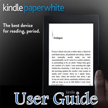 All-New Kindle Paperwhite User Guide: A Complete Guide to Use Your Kindle Paperwhite