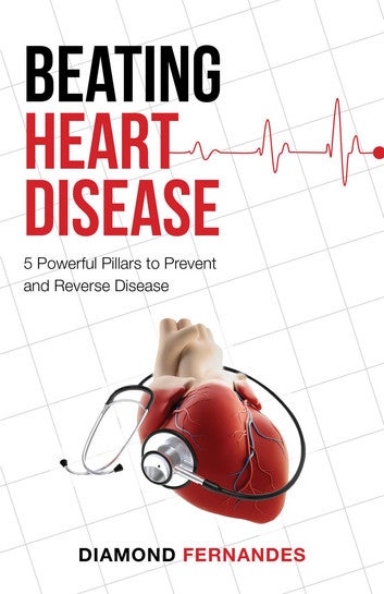 Beating Heart Disease: 5 Powerful Pillars to Prevent and Reverse Heart Disease