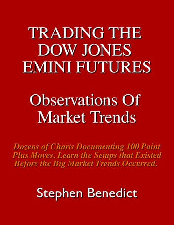 Trading The Dow Jones Emini Futures: Observations Of Market Trends, #1