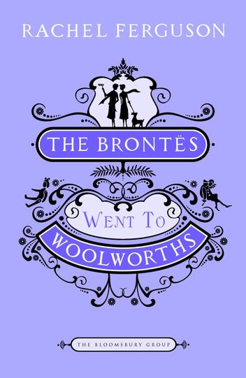 The Brontes Went to Woolworths: The Bloomsbury Group
