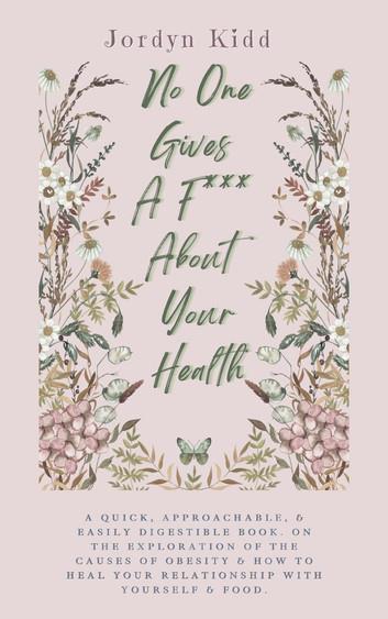 No One Gives A F*ck About Your Health