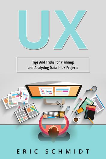 UX: Tips And Tricks for Planning and Analyzing Data in UX Projects