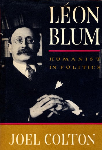 Leon Blum: Humanist in Politics