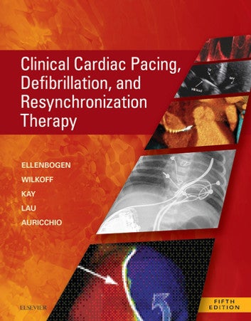 Clinical Cardiac Pacing, Defibrillation and Resynchronization Therapy E-Book