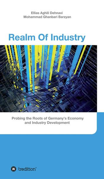 Realm Of Industry: Probing the Roots of Germany's Economy and Industry Development