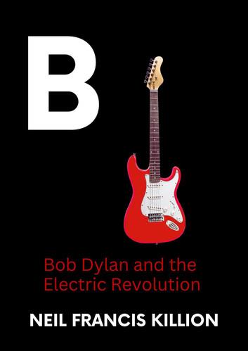 Bob Dylan and the Electric Revolution: LIFE CYCLES, #9