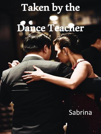 Taken by the Dance Teacher: The Shorts Series