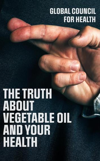 The Truth About Vegetable Oils and Your Health