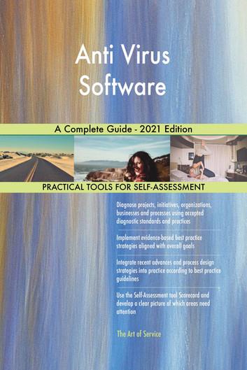 Anti Virus Software A Complete Guide - 2021 Edition