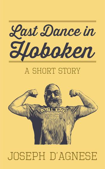 Last Dance in Hoboken: A Short Story