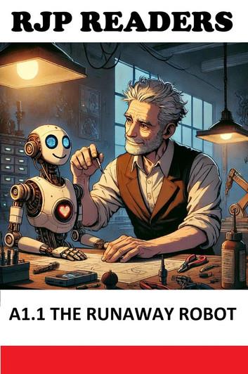 A1.1 The Runaway Robot: RJP READERS, #1