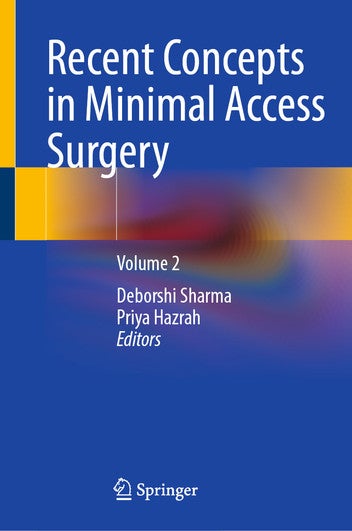 Recent Concepts in Minimal Access Surgery: Volume 2