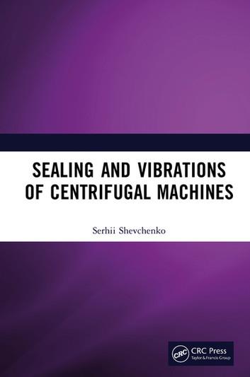 Sealing and Vibrations of Centrifugal Machines