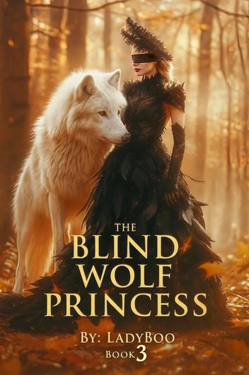The Blind Wolf Princess: A crownless-queen, true-mate redemption romance