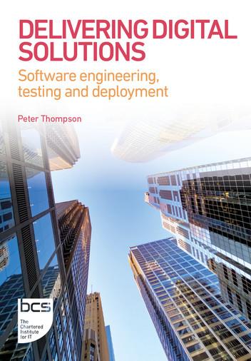 Delivering Digital Solutions: Software engineering, testing and deployment