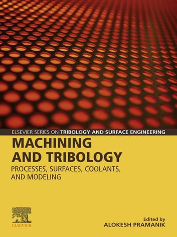 Machining and Tribology: Processes, Surfaces, Coolants, and Modeling