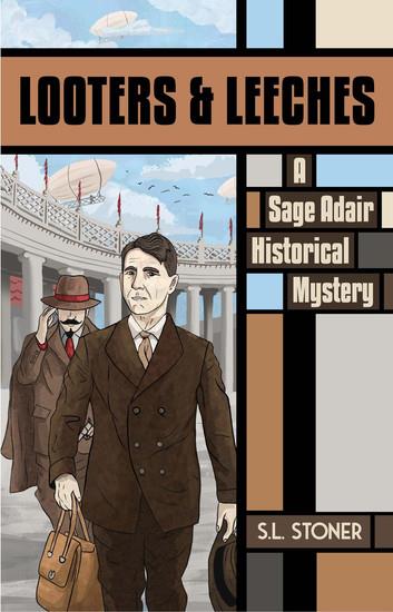 Looters & Leeches: A Sage Adair Historical Mystery