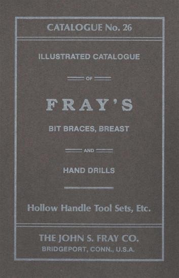 John S. Fray Company 1911 Catalogue No. 26