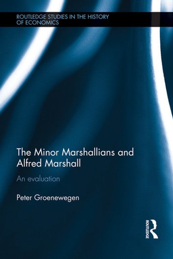 Minor Marshallians and Alfred Marshall: An Evaluation
