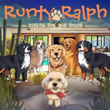 Runty Ralph: Visits The Big Dogs