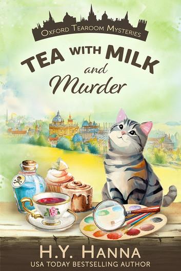Tea with Milk and Murder (Oxford Tearoom Mysteries ~ Book 2): A traditional British whodunit - a humorous culinary cozy mystery set in an English village