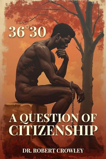 36°30: A Question of Citizenship: A Question of Citizenship
