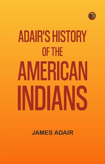 Adair's History of the American Indians