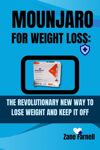 MOUNJARO FOR WEIGHT LOSS:: THE REVOLUTIONARY NEW WAY TO LOSE WEIGHT AND KEEP IT OFF