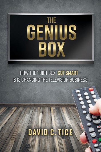 The Genius Box: How the "Idiot Box" Got Smart - And Is Changing the Television Business
