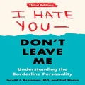 I Hate You--Don't Leave Me: Third Edition by Jerold J. Kreisman