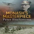 Monash's Masterpiece by Peter FitzSimons