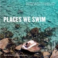 Places We Swim Exploring Australia's Best Beaches by Clements SEITCHIK-REARDON