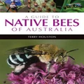 A Guide to Native Bees of Australia by Dr Terry Houston