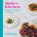 Meliz's Kitchen by Meliz Berg