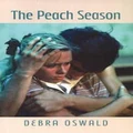 The Peach Season by Debra Oswald