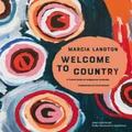 Marcia Langton: Welcome to Country 2nd edition by Marcia Langton