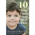 10 Things Every Parent Needs to Know by Justin Coulson
