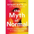 The Myth of Normal by Gabor MatĂŠ