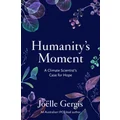 Humanity's Moment by JoĂŤlle Gergis