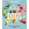 Lonely Planet Kids Atlas of Dogs by Lonely Planet Kids