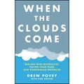 When the Clouds Come by Drew Povey