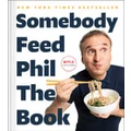 Somebody Feed Phil the Book by Phil Rosenthal