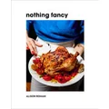 Nothing Fancy by Alison Roman