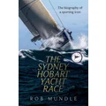 Sydney Hobart Yacht Race by Rob Mundle