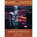 Blood On The Wattle : 3rd Edition by Bruce Elder