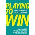 Playing to Win by A.G. Lafley