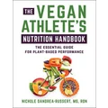 The Vegan Athlete's Nutrition Handbook by Nichole Dandrea-Russert