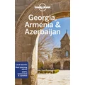 Georgia, Armenia & Azerbaijan by Lonely Planet Travel Guide