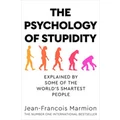 The Psychology of Stupidity by Jean-Francois Marmion