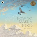 How to Make a Bird by Meg McKinlay